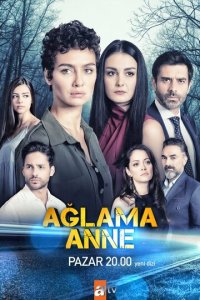 Не плачь, мама 1 сезон (сериал, 2018)