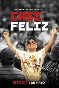 Почти счастлив 1 сезон (сериал, 2020)