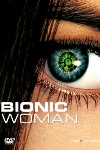 Бионическая женщина 1 сезон (сериал, 2007)