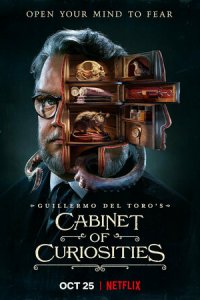 Кабинет редкостей Гильермо дель Торо 1 сезон (сериал, 2022)