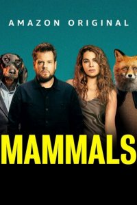 Млекопитающие 1 сезон (сериал, 2022)