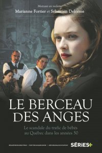 Колыбель ангелов Le berceau des anges 1 сезон (сериал, 2015)