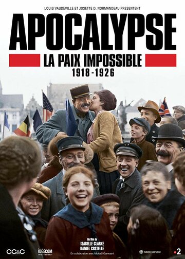 Апокалипсис: Бесконечная война 1918-1926 1 сезон (фильм, 2018)