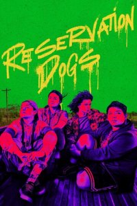Псы резервации 1-3 сезон (сериал, 2021)
