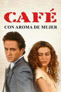 Кофе с ароматом женщины 1 сезон (сериал, 1993)