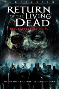 Возвращение живых мертвецов 4: Некрополис (фильм, 2005)